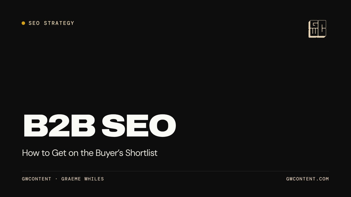 B2B SEO: How to Get on the Shortlist Before the Buyer Calls Sales