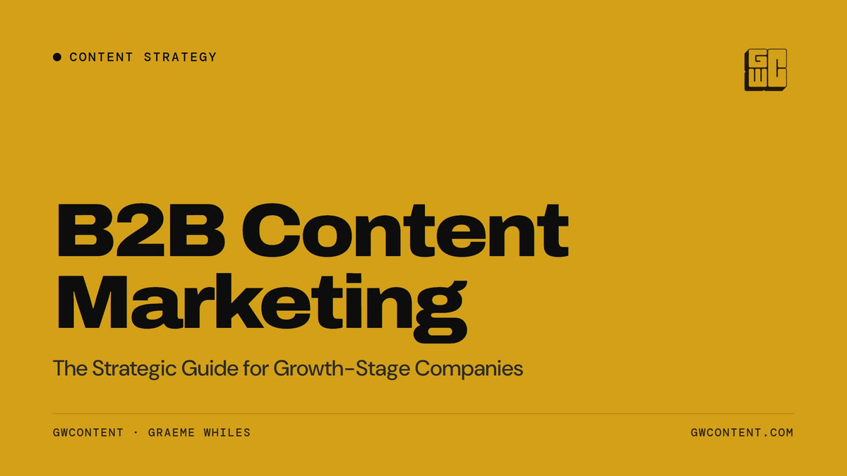 B2B Content Marketing: The Strategic Guide for Growth-Stage Companies